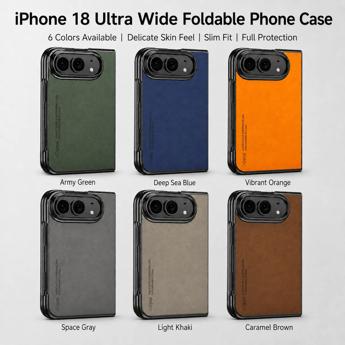 Six iPhone 18 Ultra wide foldable phone cases shown in different colors: Army Green, Deep Sea Blue, Vibrant Orange, Space Gray, Light Khaki, and Caramel Brown. The image features a clean layout with text labels and a light gray background.